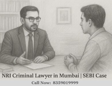 NRI Criminal Lawyer in Mumbai SEBI Case Lawyer Mumbai