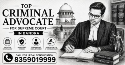 Top Criminal Advocate for Supreme Court in Bandra
