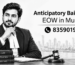 Anticipatory Bail Lawyer EOW in Mumbai