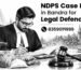 NDPS Case Lawyer in Bandra for Legal Defence