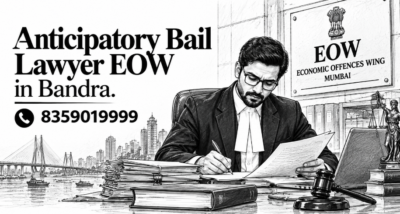 Anticipatory Bail Lawyer EOW in Bandra